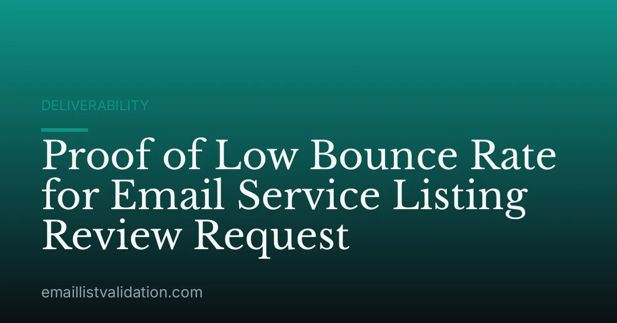 Proof of Low Bounce Rate for Email Service Listing Review Request