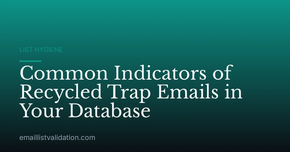 Common Indicators of Recycled Trap Emails in Your Database