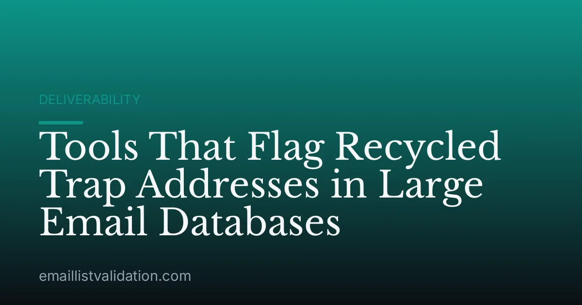 Tools That Flag Recycled Trap Addresses in Large Email Databases