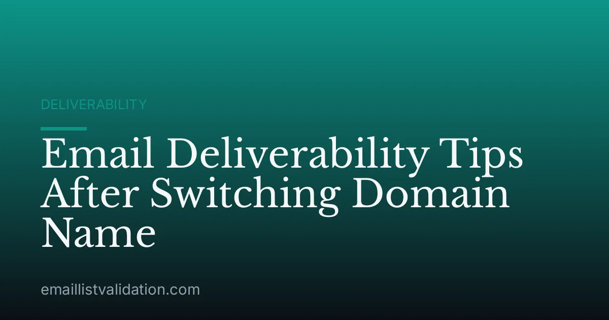 Email Deliverability Tips After Switching Domain Name