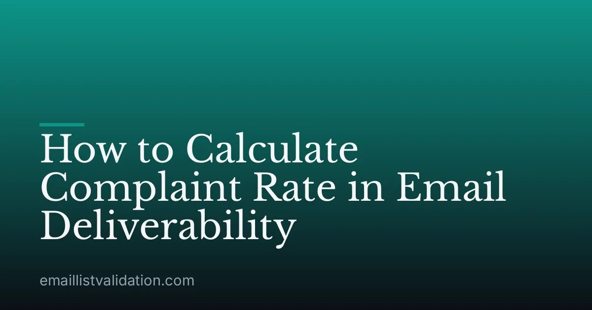 How to Calculate Complaint Rate in Email Deliverability