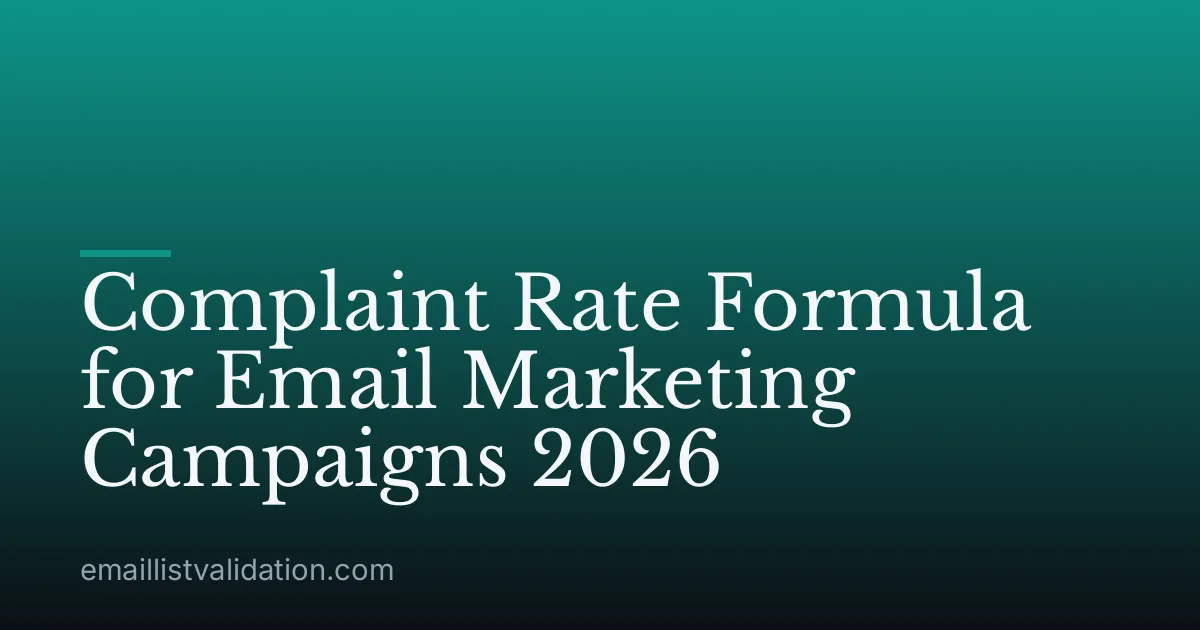 Complaint Rate Formula for Email Marketing Campaigns 2026