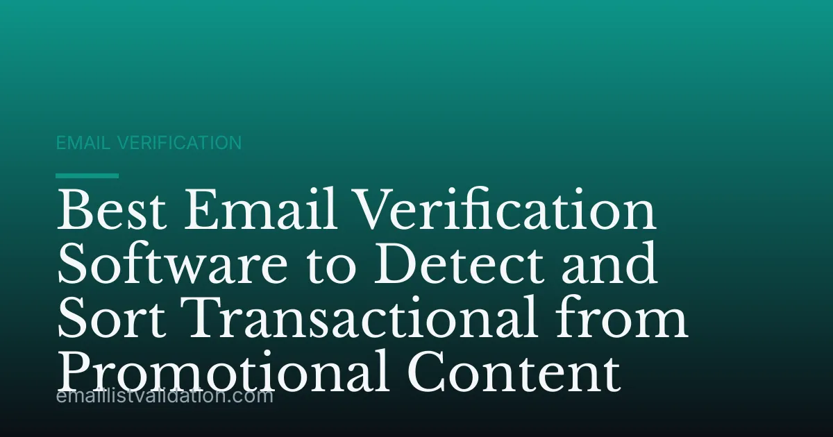 Best Email Verification Software to Detect and Sort Transactional from Promotional Content