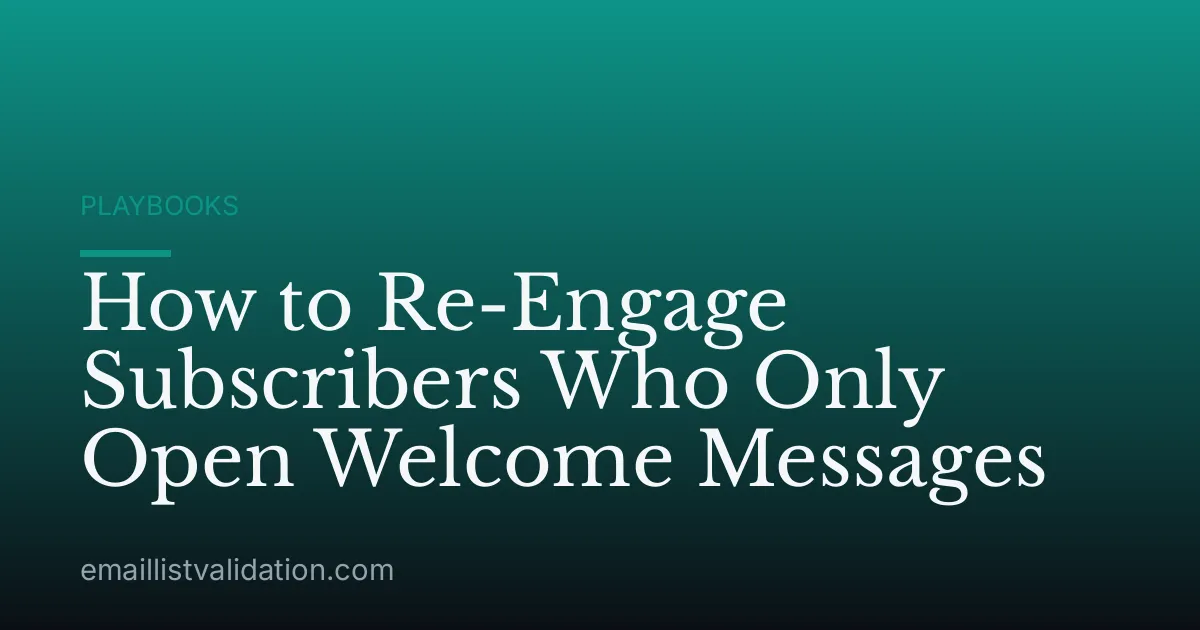 How to Re-Engage Subscribers Who Only Open Welcome Messages