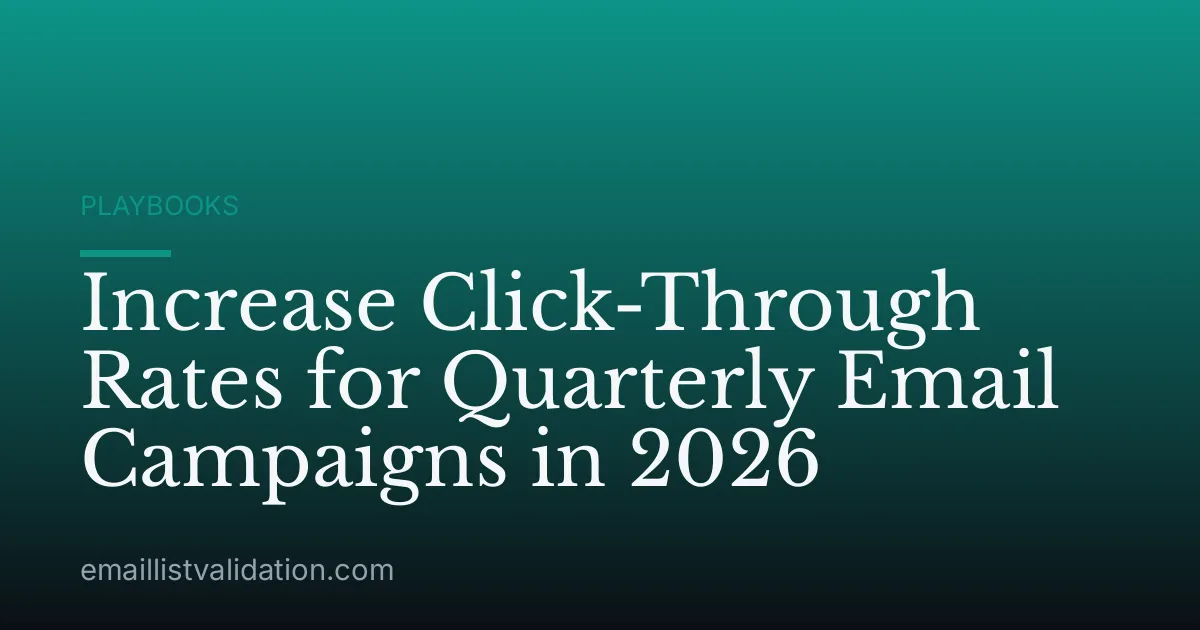 Increase Click-Through Rates for Quarterly Email Campaigns in 2026