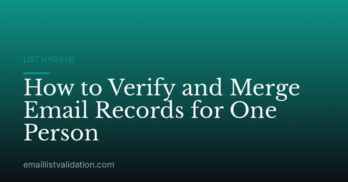 How to Verify and Merge Email Records for One Person