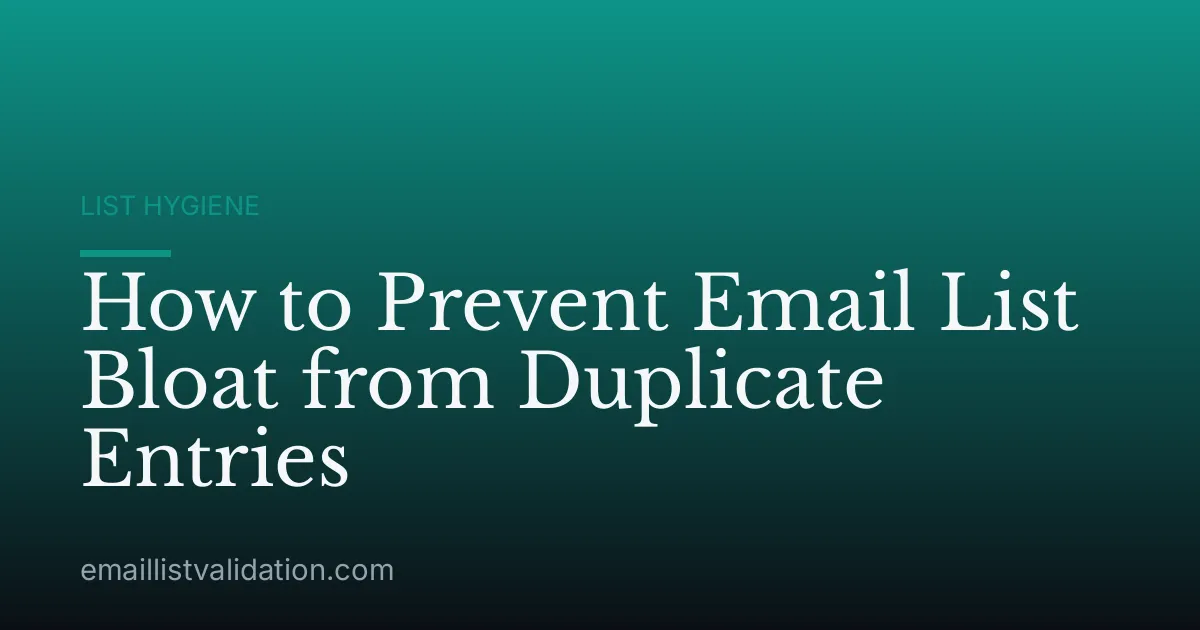 How to Prevent Email List Bloat from Duplicate Entries