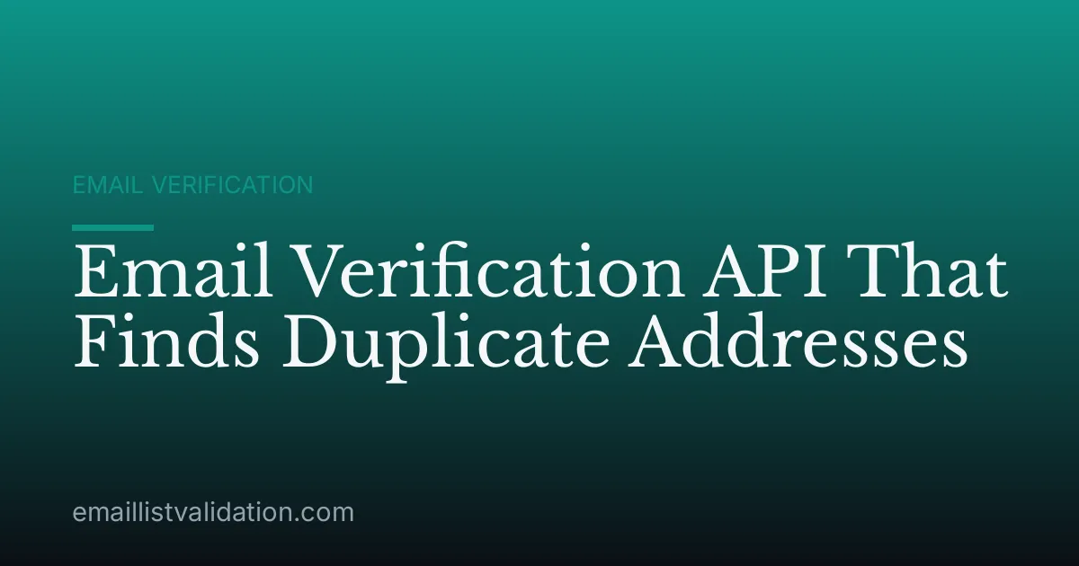 Email Verification API That Finds Duplicate Addresses