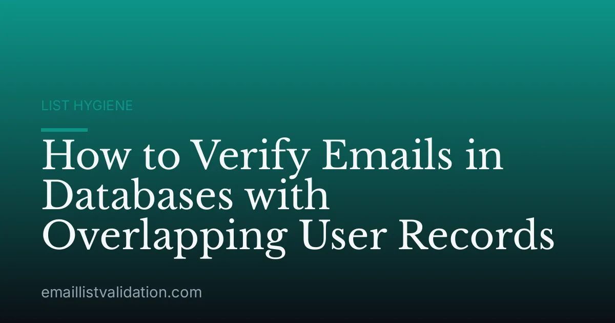 How to Verify Emails in Databases with Overlapping User Records