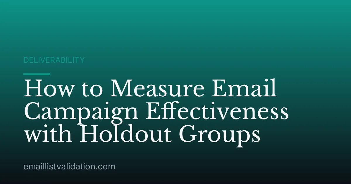How to Measure Email Campaign Effectiveness with Holdout Groups