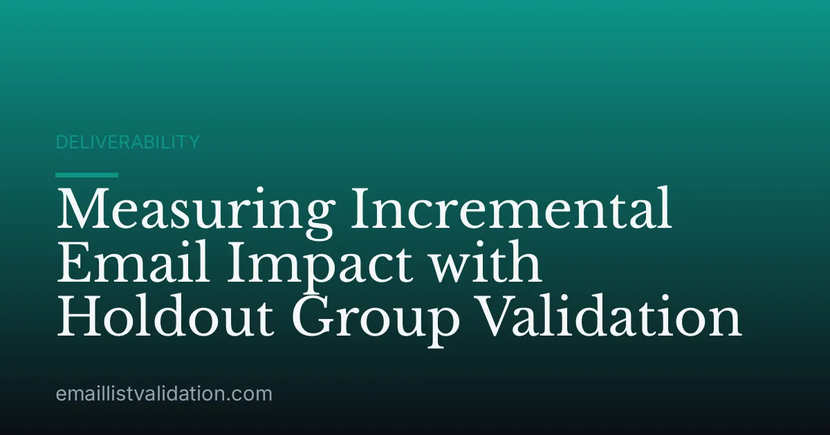 Measuring Incremental Email Impact with Holdout Group Validation