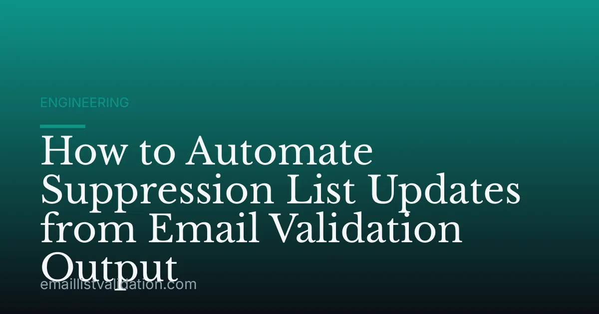 How to Automate Suppression List Updates from Email Validation Output
