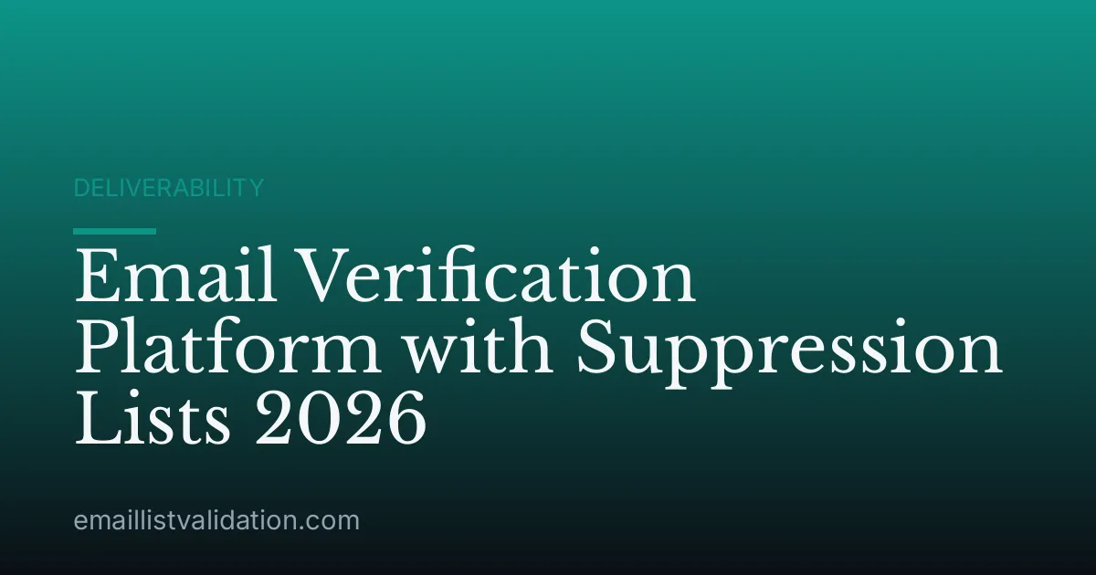 Email Verification Platform with Suppression Lists 2026