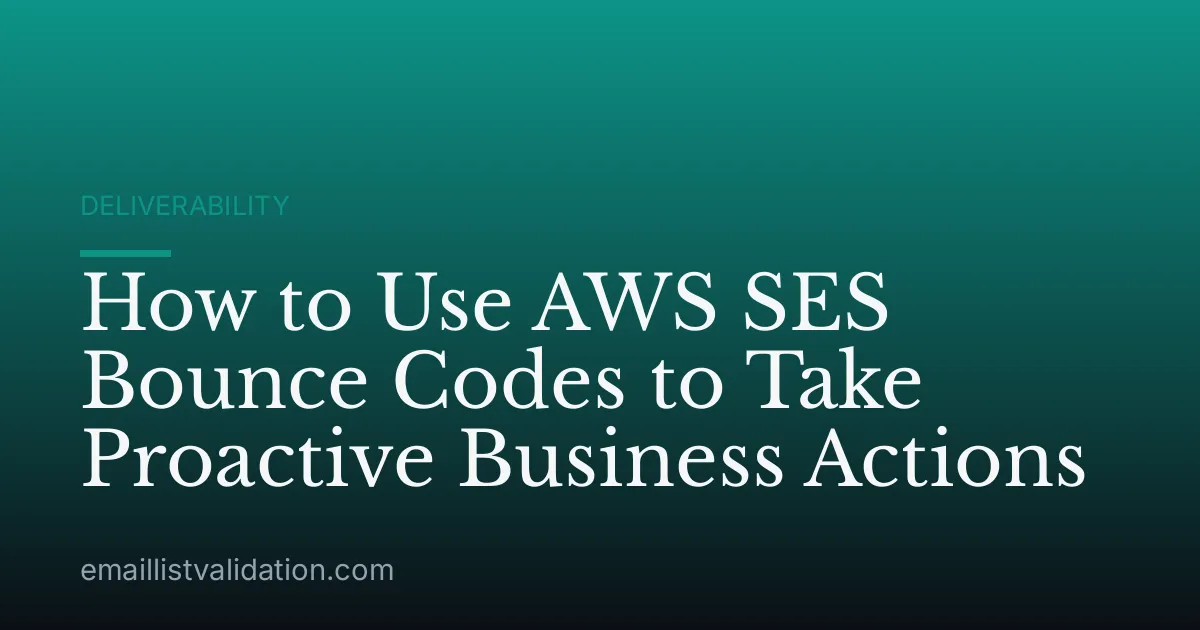 How to Use AWS SES Bounce Codes to Take Proactive Business Actions