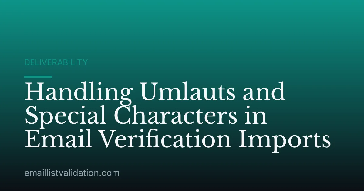 Handling Umlauts and Special Characters in Email Verification Imports