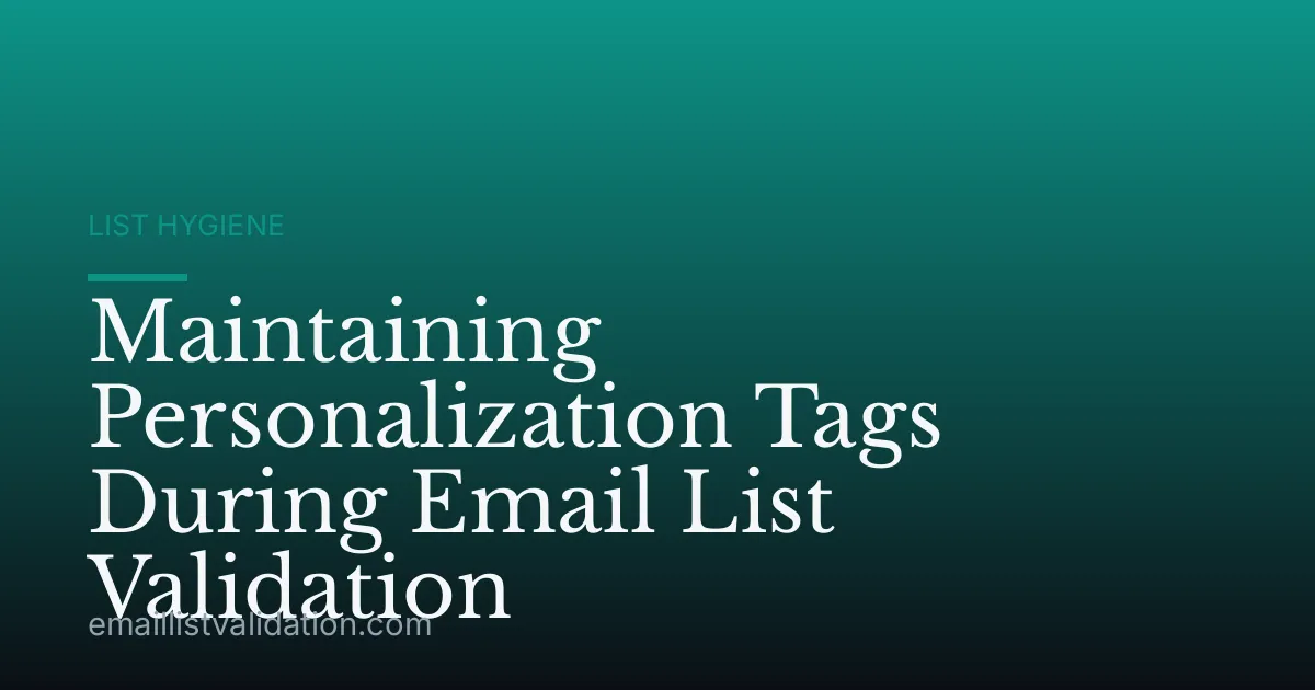 Maintaining Personalization Tags During Email List Validation