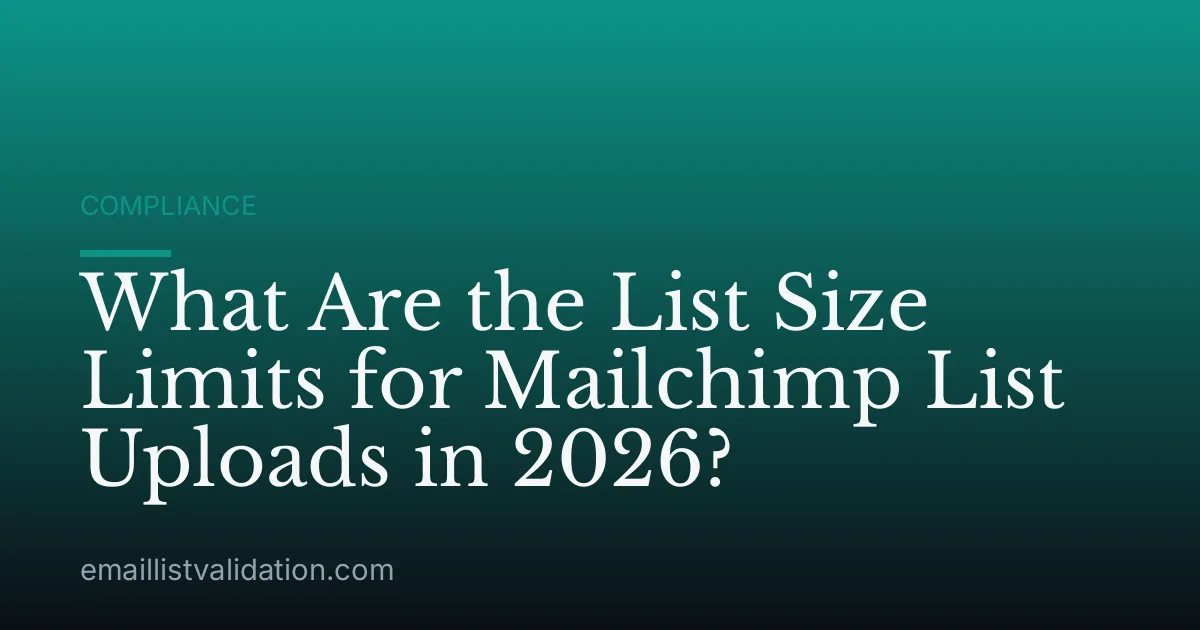 What Are the List Size Limits for Mailchimp List Uploads in 2026?