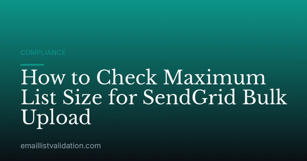 How to Check Maximum List Size for SendGrid Bulk Upload