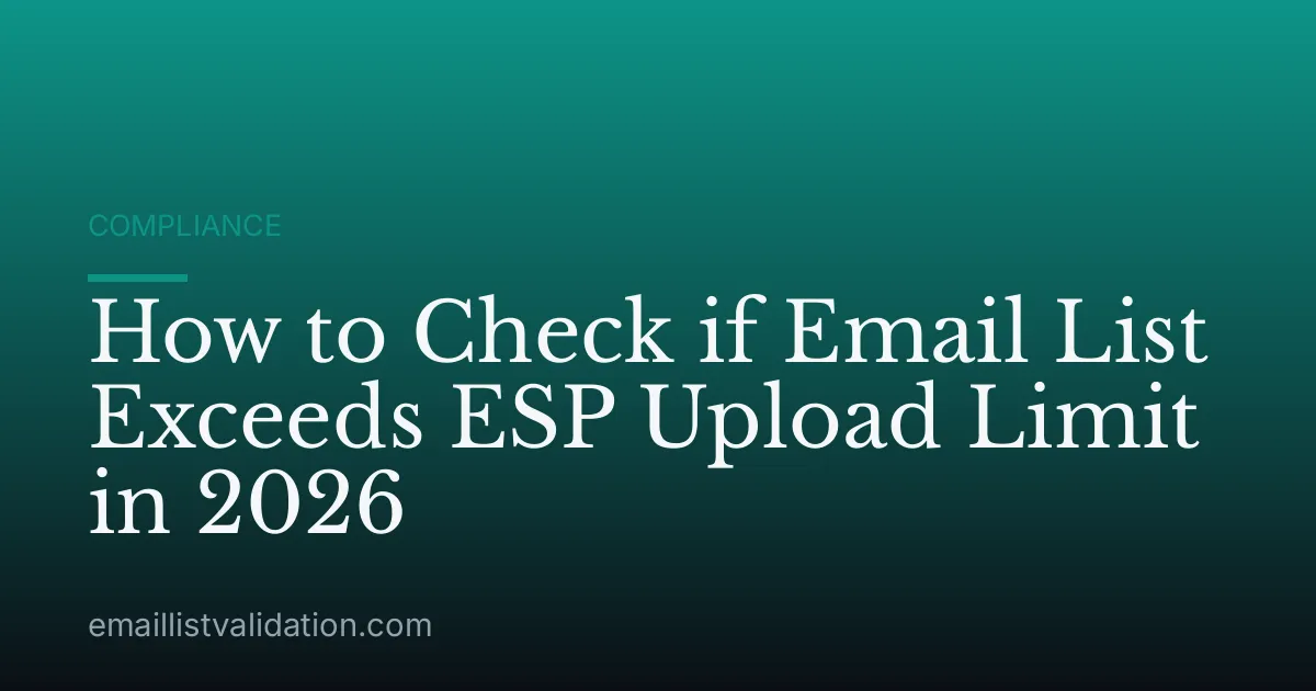 How to Check if Email List Exceeds ESP Upload Limit in 2026