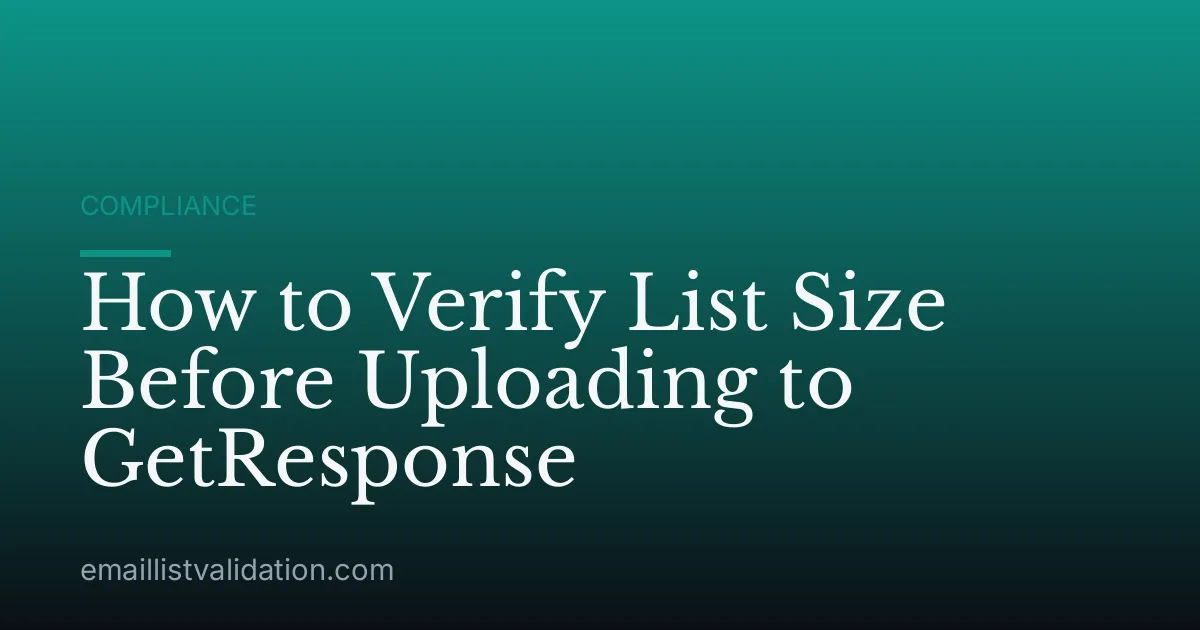 How to Verify List Size Before Uploading to GetResponse