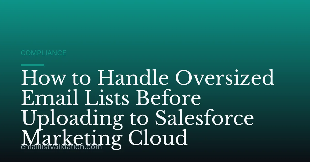 How to Handle Oversized Email Lists Before Uploading to Salesforce Marketing Cloud