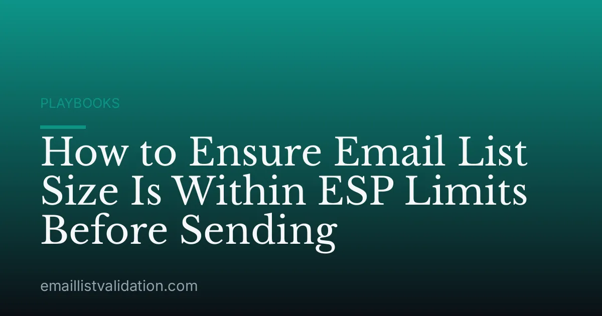 How to Ensure Email List Size Is Within ESP Limits Before Sending