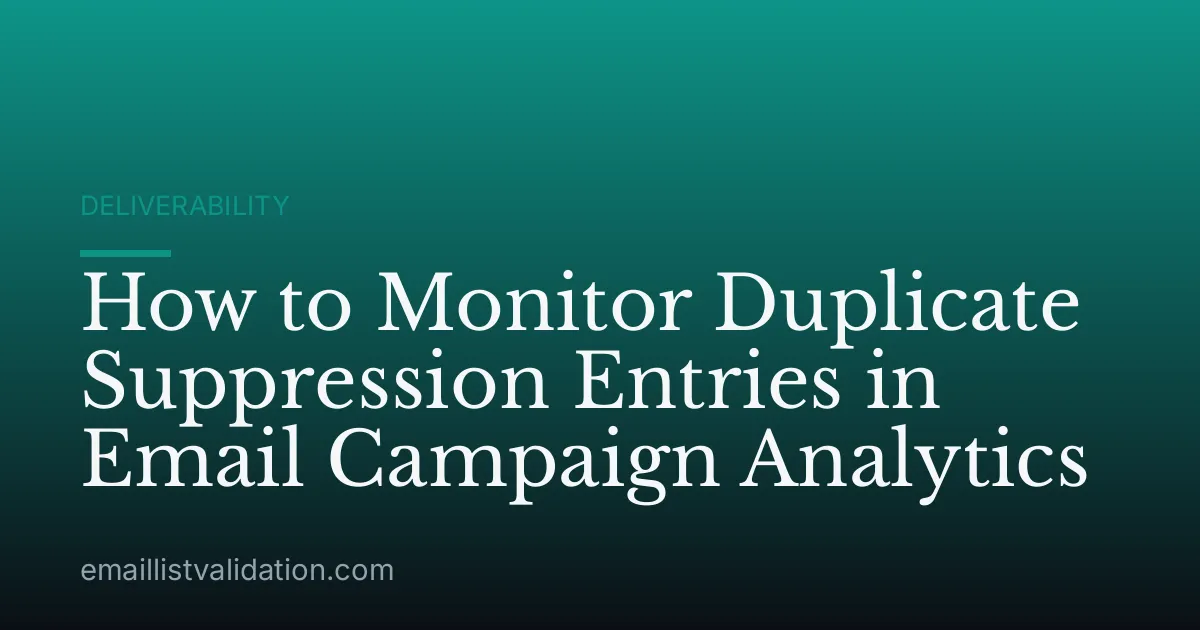 How to Monitor Duplicate Suppression Entries in Email Campaign Analytics