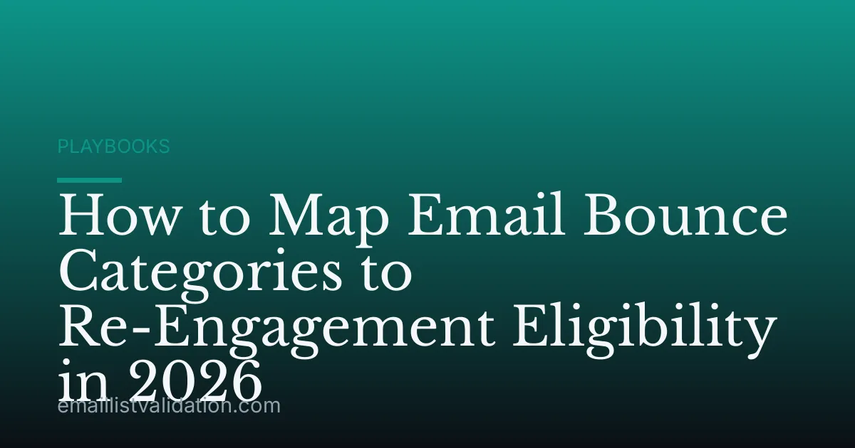 How to Map Email Bounce Categories to Re-Engagement Eligibility in 2026