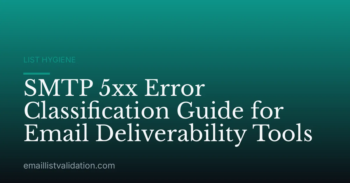 SMTP 5xx Error Classification Guide for Email Deliverability Tools