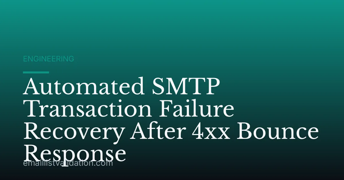 Automated SMTP Transaction Failure Recovery After 4xx Bounce Response