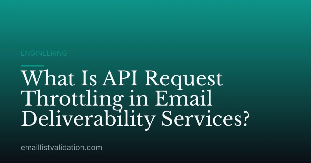 What Is API Request Throttling in Email Deliverability Services?