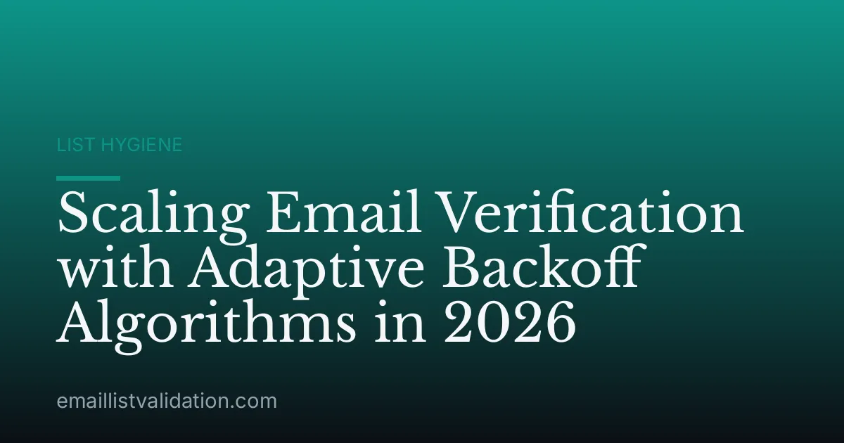 Scaling Email Verification with Adaptive Backoff Algorithms in 2026