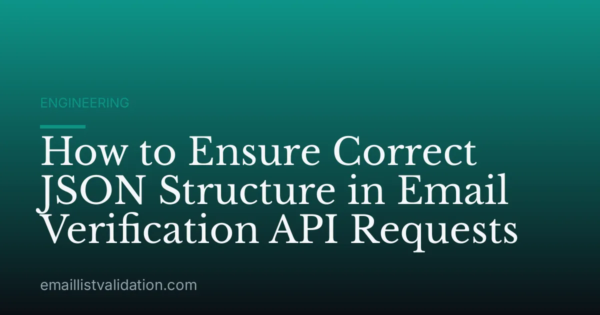 How to Ensure Correct JSON Structure in Email Verification API Requests