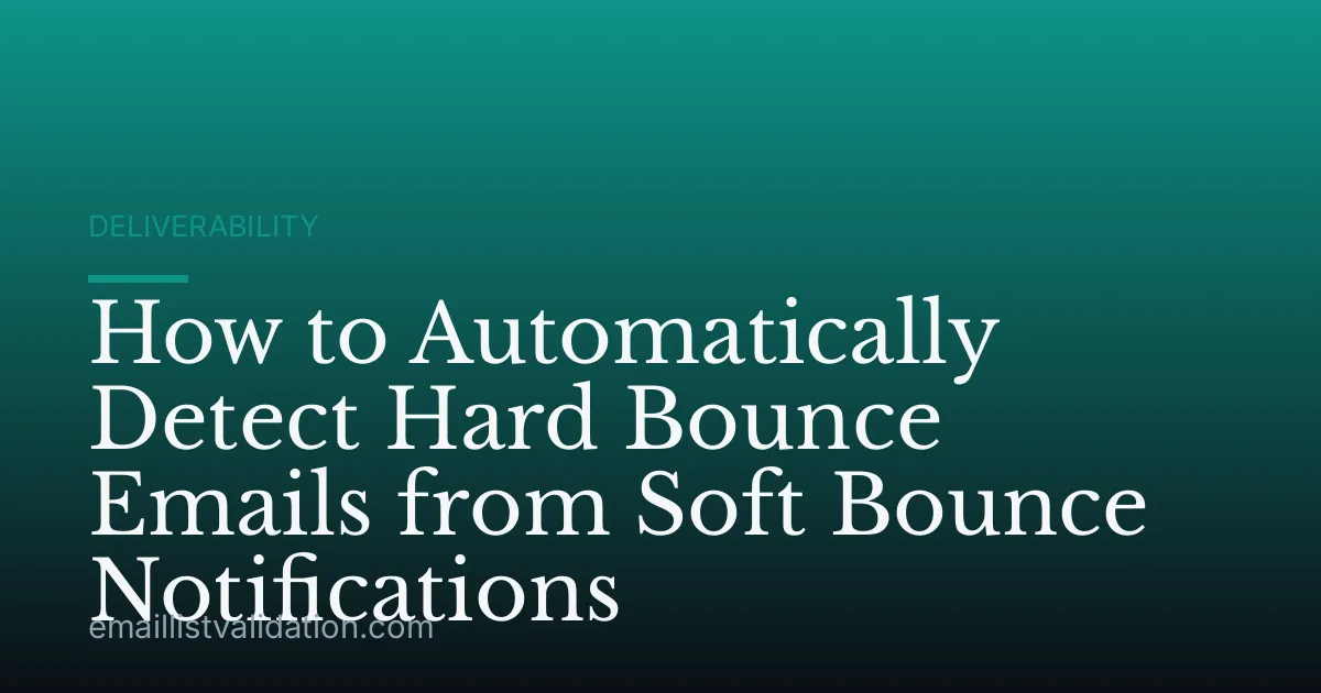 How to Automatically Detect Hard Bounce Emails from Soft Bounce Notifications