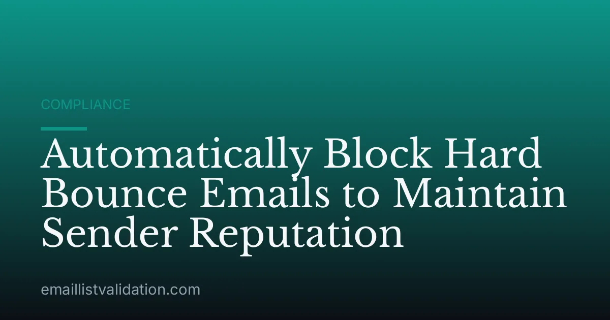 Automatically Block Hard Bounce Emails to Maintain Sender Reputation