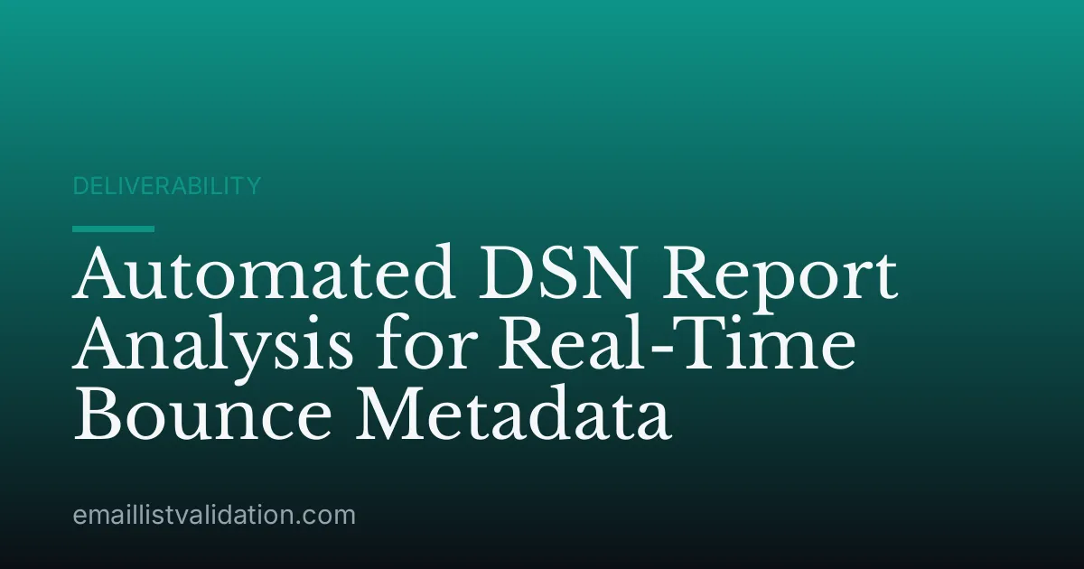 Automated DSN Report Analysis for Real-Time Bounce Metadata