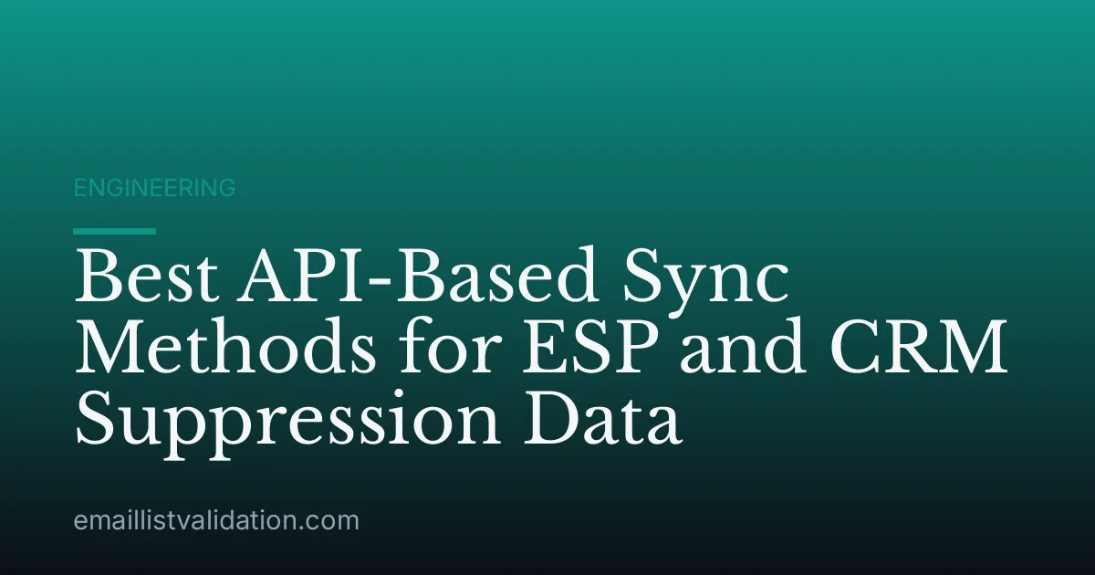 Best API-Based Sync Methods for ESP and CRM Suppression Data
