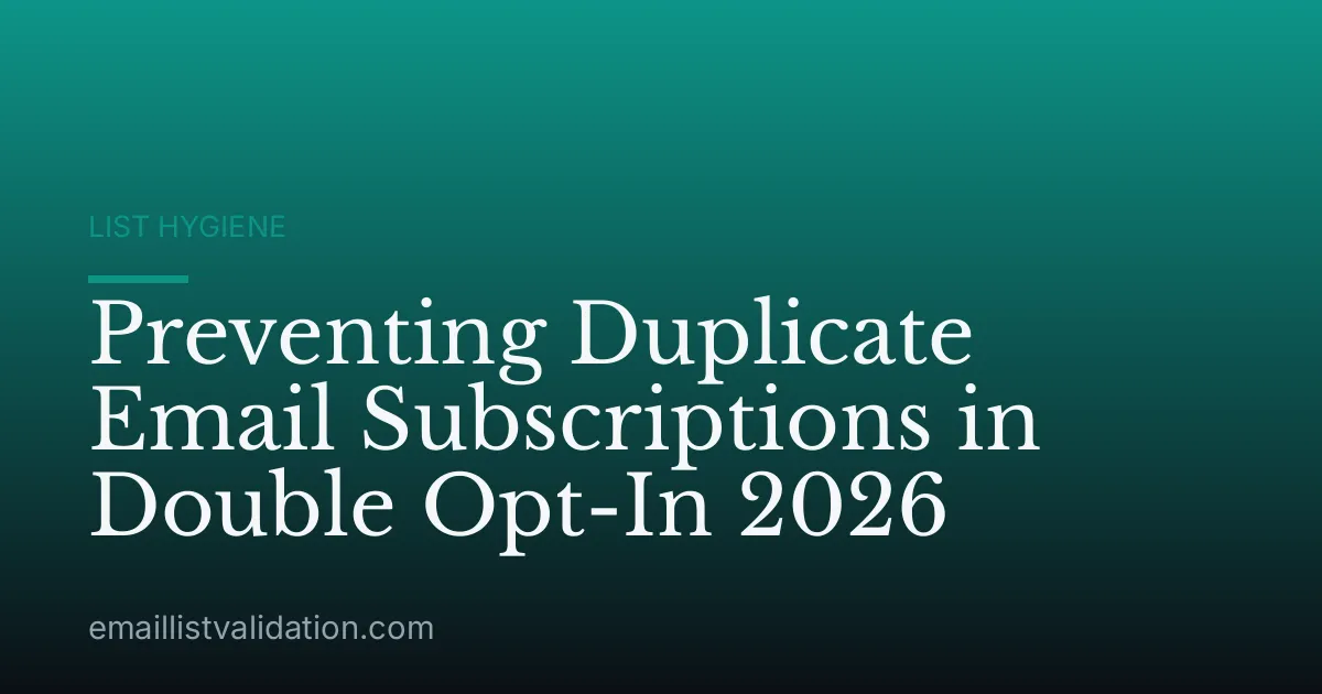 Preventing Duplicate Email Subscriptions in Double Opt-In 2026