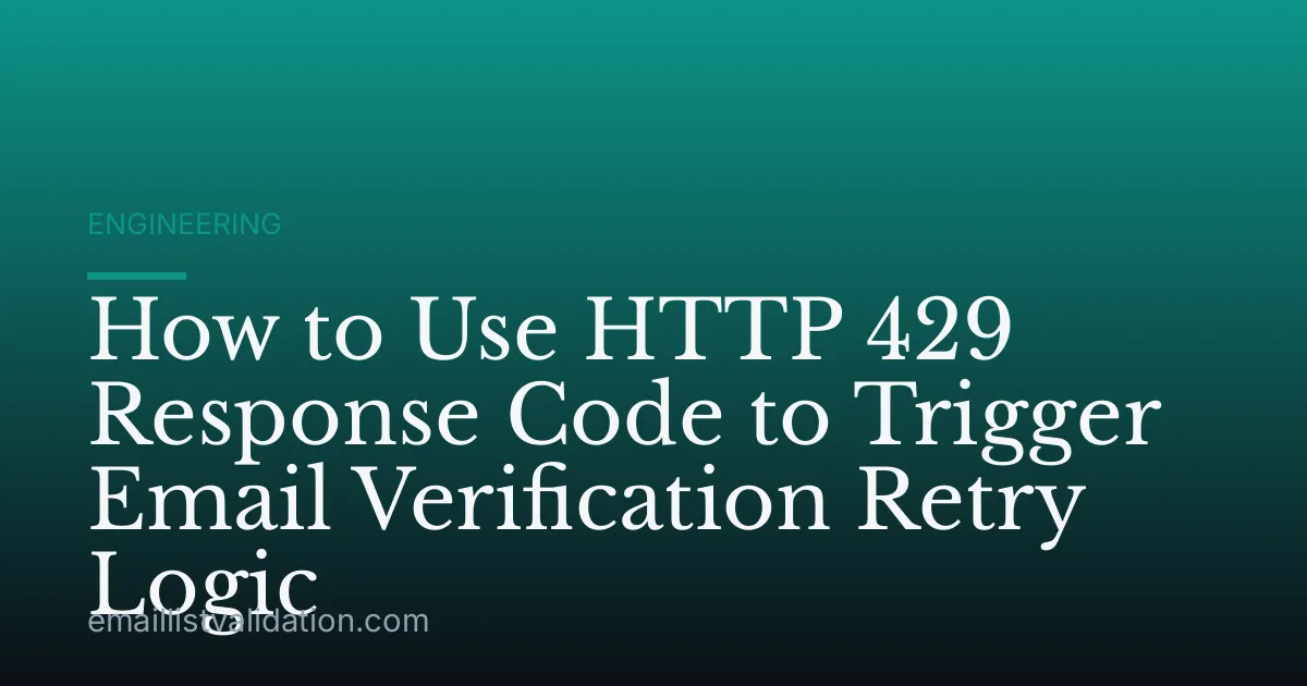 How to Use HTTP 429 Response Code to Trigger Email Verification Retry Logic