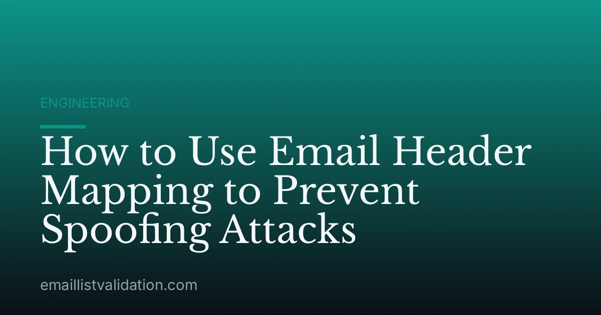 How to Use Email Header Mapping to Prevent Spoofing Attacks