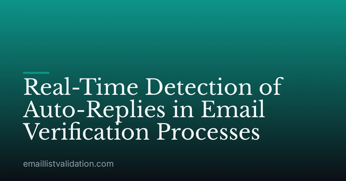 Real-Time Detection of Auto-Replies in Email Verification Processes
