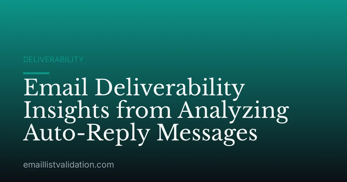 Email Deliverability Insights from Analyzing Auto-Reply Messages