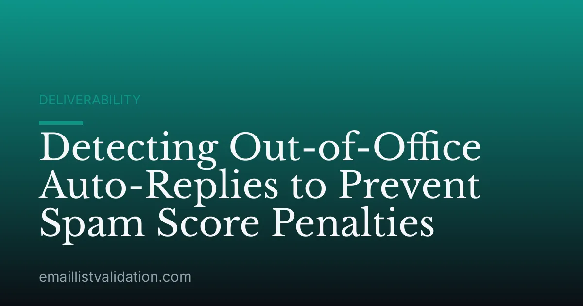 Detecting Out-of-Office Auto-Replies to Prevent Spam Score Penalties