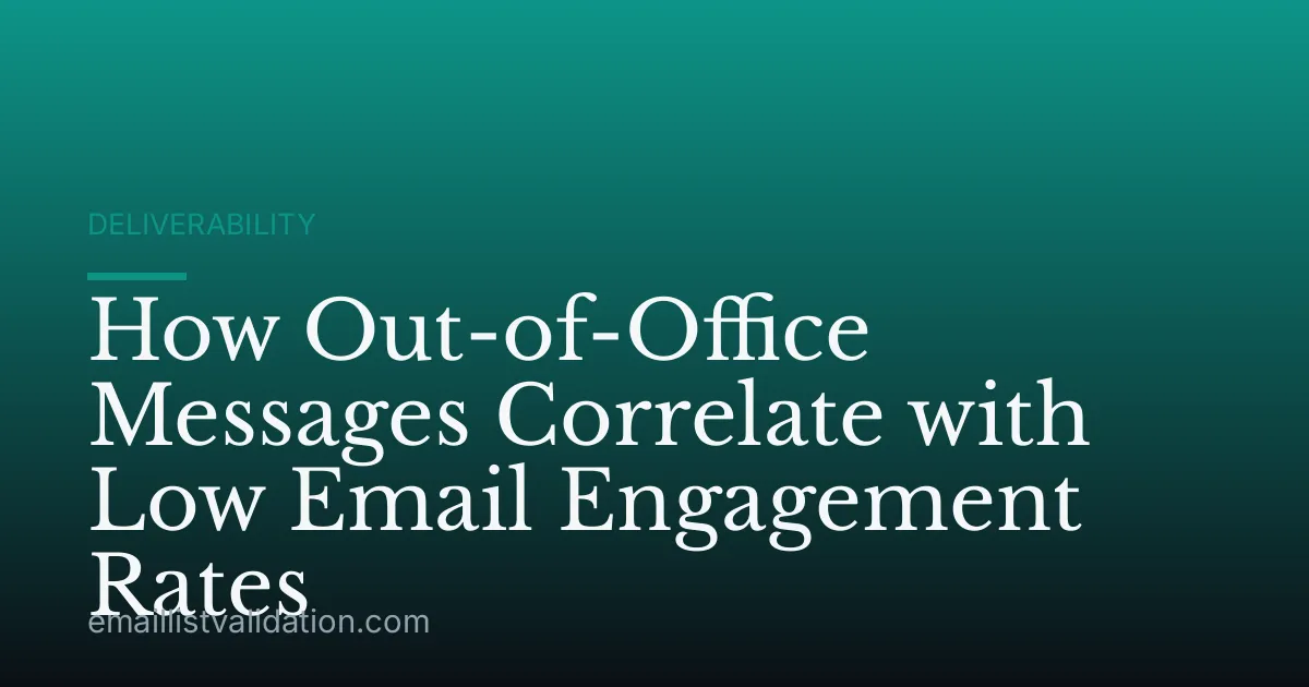 How Out-of-Office Messages Correlate with Low Email Engagement Rates