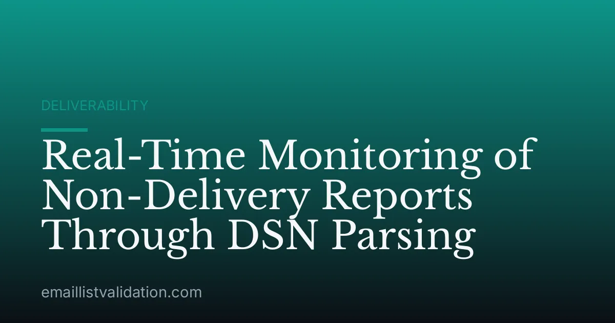 Real-Time Monitoring of Non-Delivery Reports Through DSN Parsing
