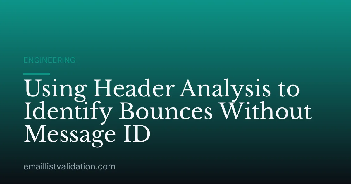 Using Header Analysis to Identify Bounces Without Message ID