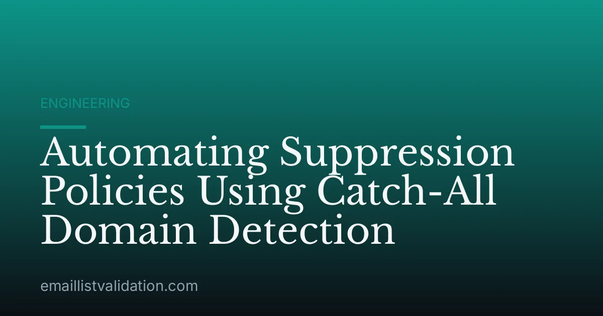 Automating Suppression Policies Using Catch-All Domain Detection