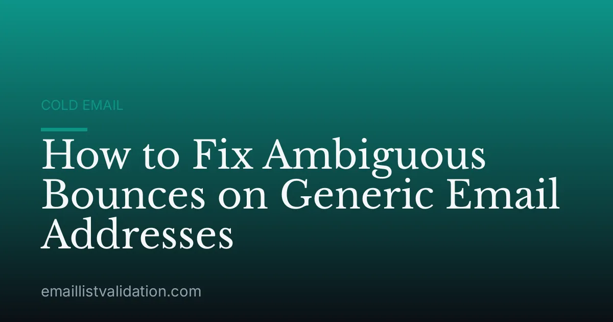 How to Fix Ambiguous Bounces on Generic Email Addresses