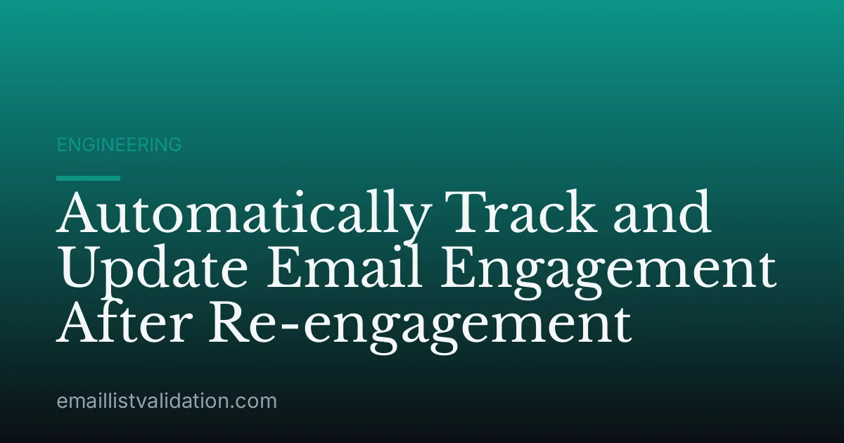 Automatically Track and Update Email Engagement After Re-engagement