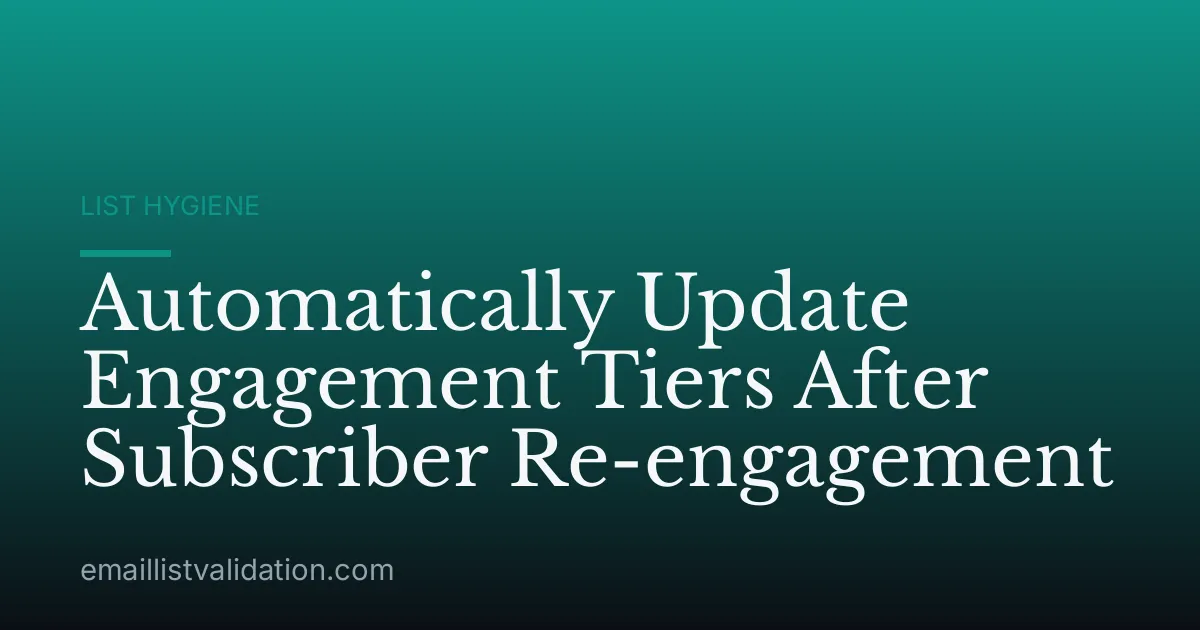Automatically Update Engagement Tiers After Subscriber Re-engagement